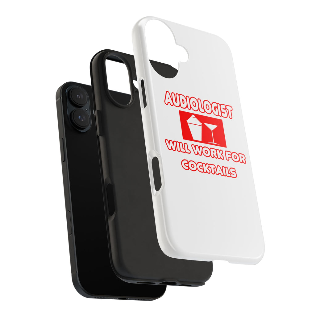 Audiologist ... Will Work For Cocktails - Tough Phone Cases