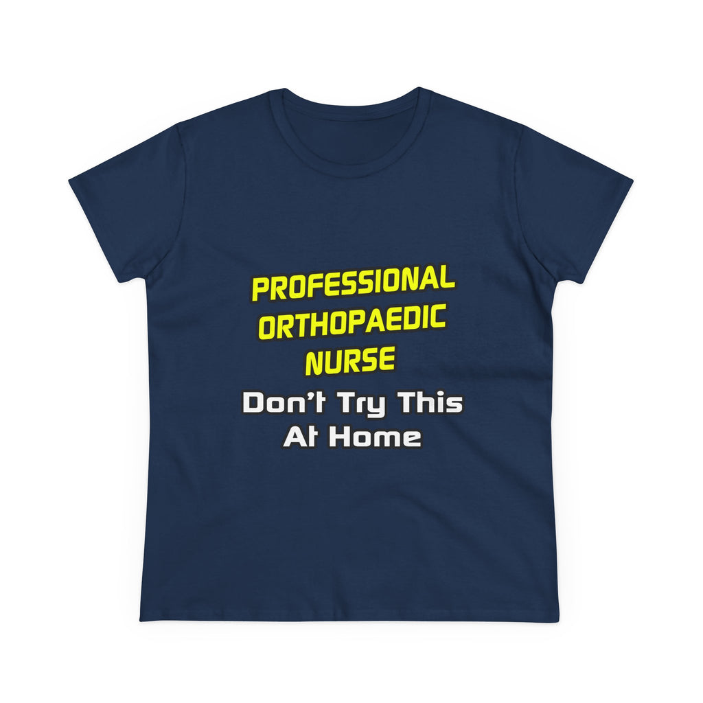 Professional Orthopaedic Nurse .. Joke - Women's Midweight Cotton Tee
