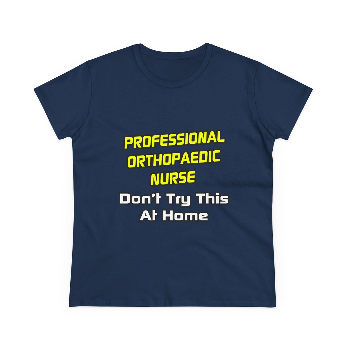 Professional Orthopaedic Nurse .. Joke - Women's Midweight Cotton Tee