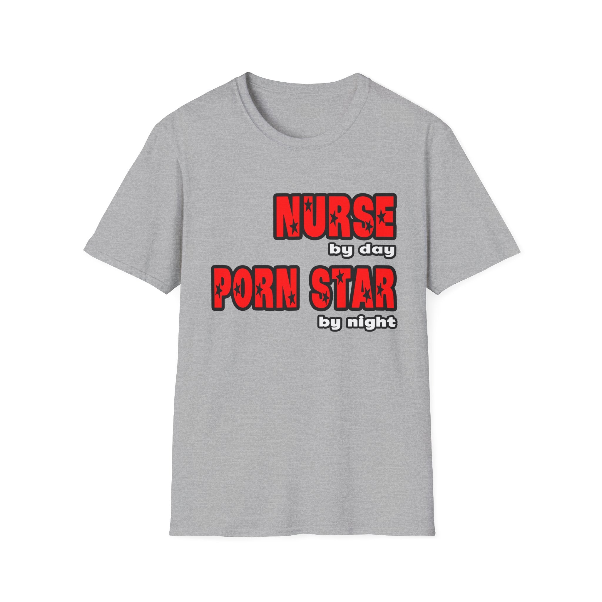 Nurse By Day...Porn Star By Night - Unisex Softstyle T-Shirt