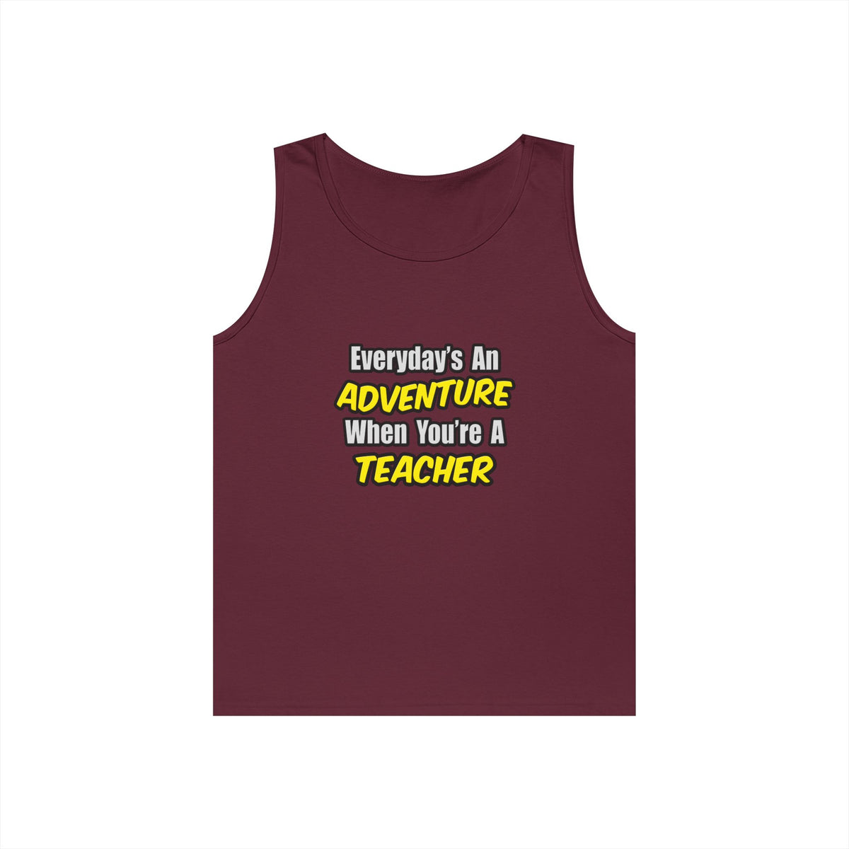 Everyday's An Adventure...Teacher - Unisex Heavy Cotton Tank Top