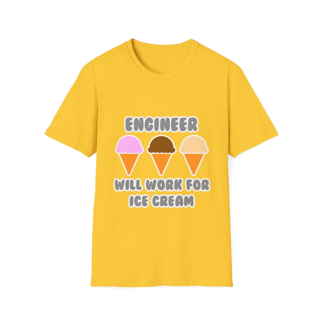 Engineer ... Will Work For Ice Cream - Unisex Softstyle T-Shirt