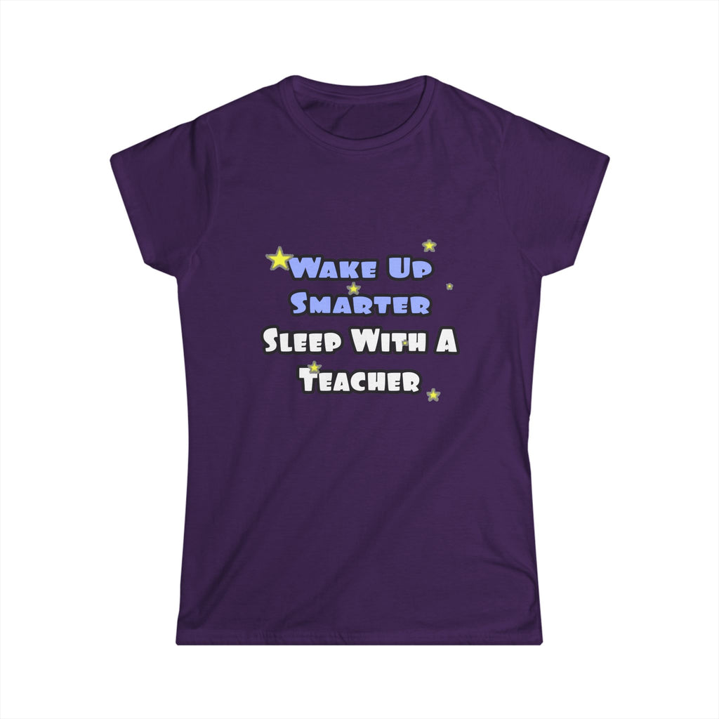 Wake Up Smarter...Sleep With a Teacher - Women's Softstyle Tee