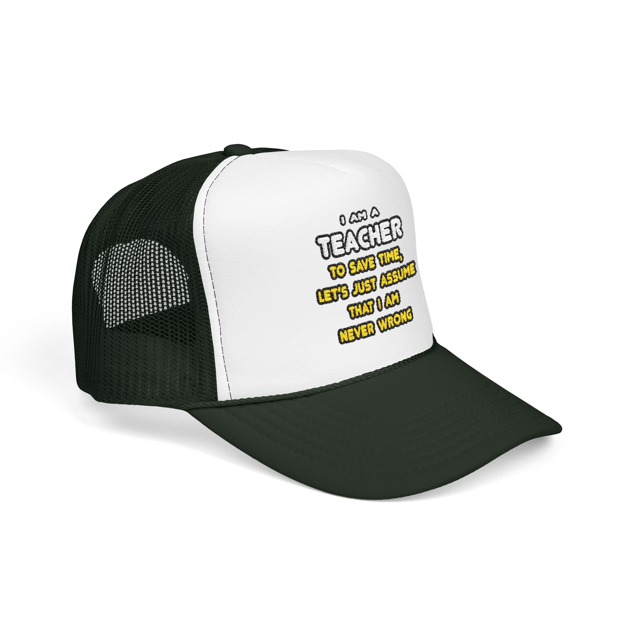 Funny Teacher T Shirts and Gifts - Foam Trucker Hat