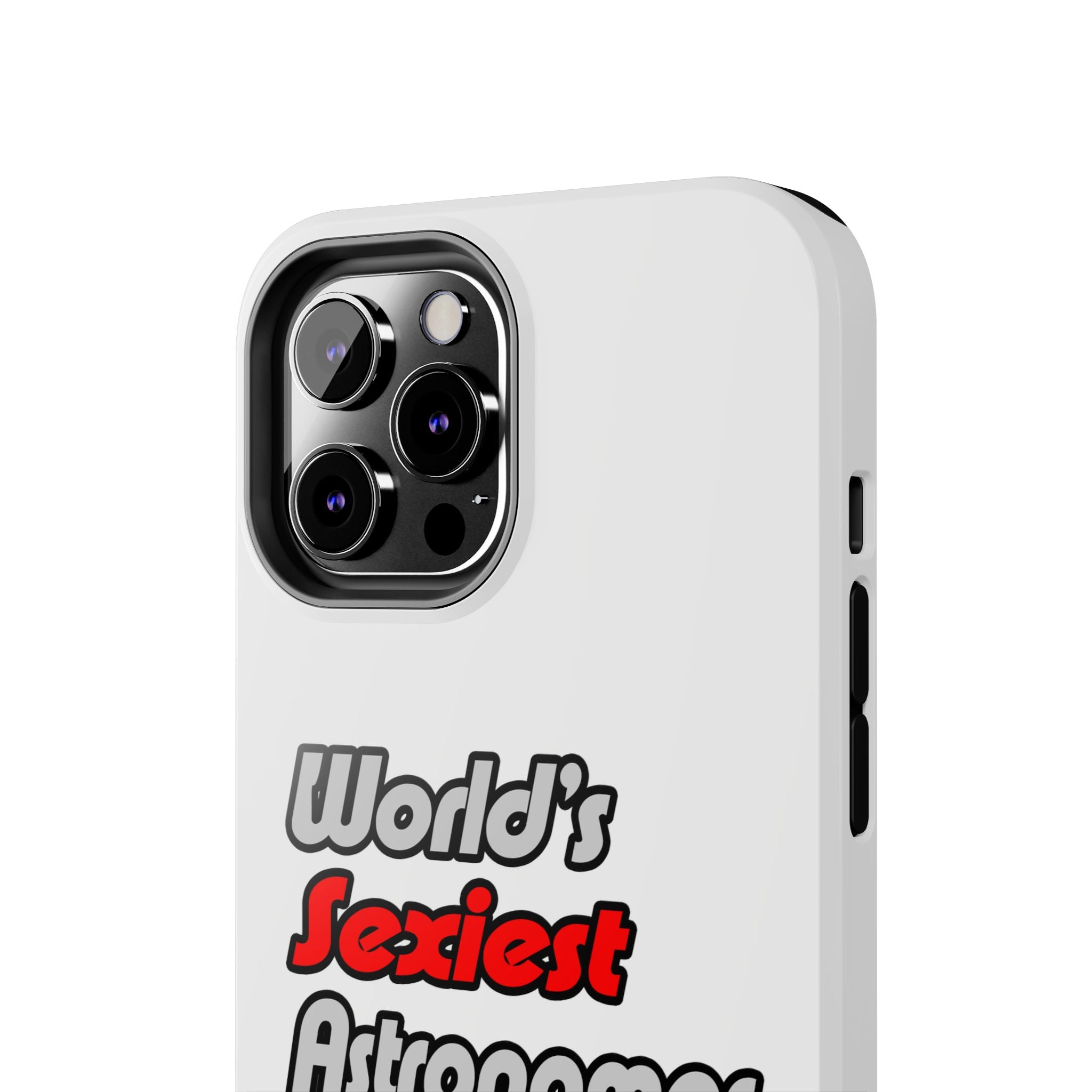 World's Sexiest Astronomer - Tough Phone Cases