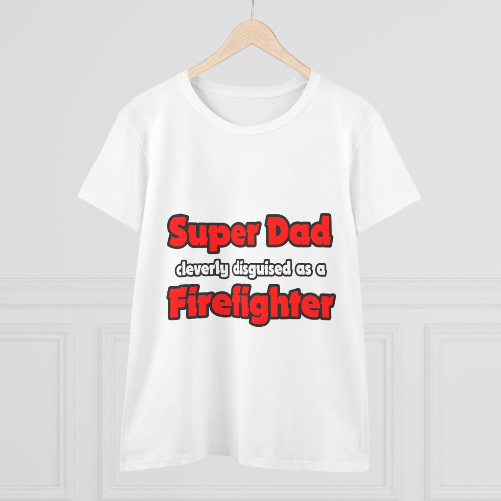 Super Dad ... Firefighter - Women's Midweight Cotton Tee