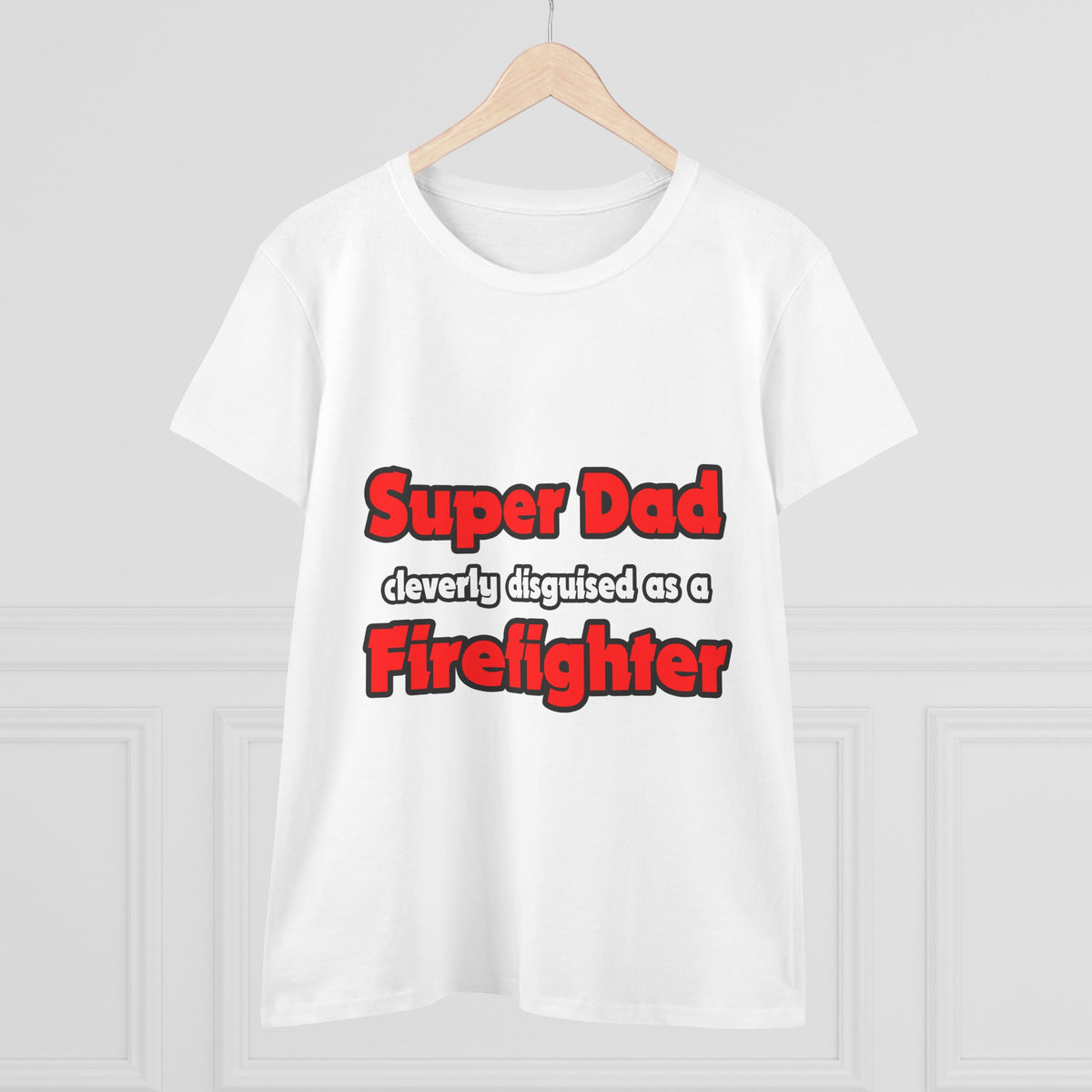 Super Dad ... Firefighter - Women's Midweight Cotton Tee
