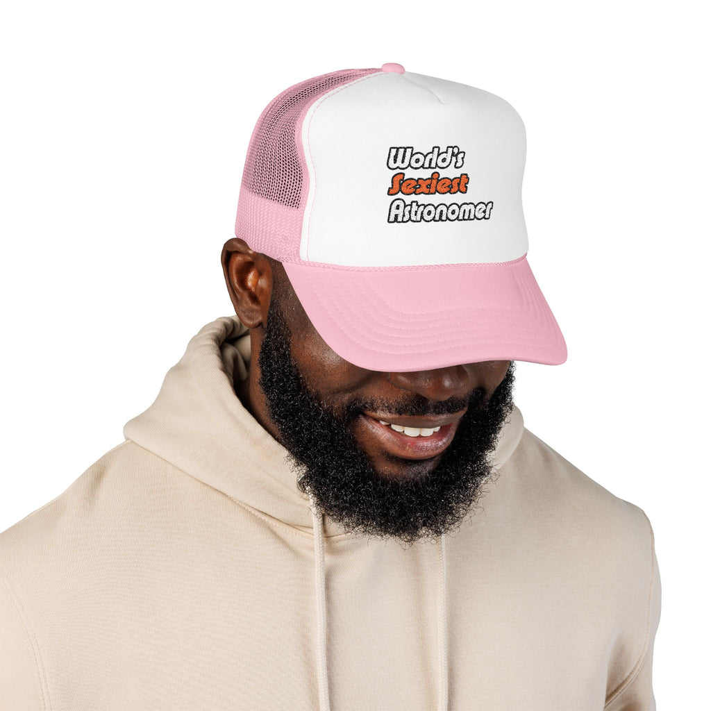 World's Sexiest Astronomer - Foam Trucker Hat