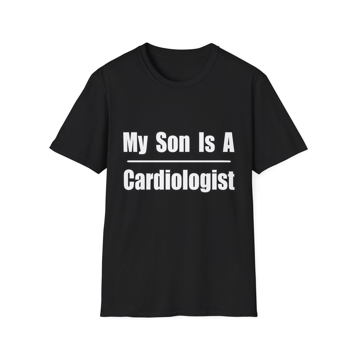 My Son Is A Cardiologist - Unisex Softstyle T-Shirt