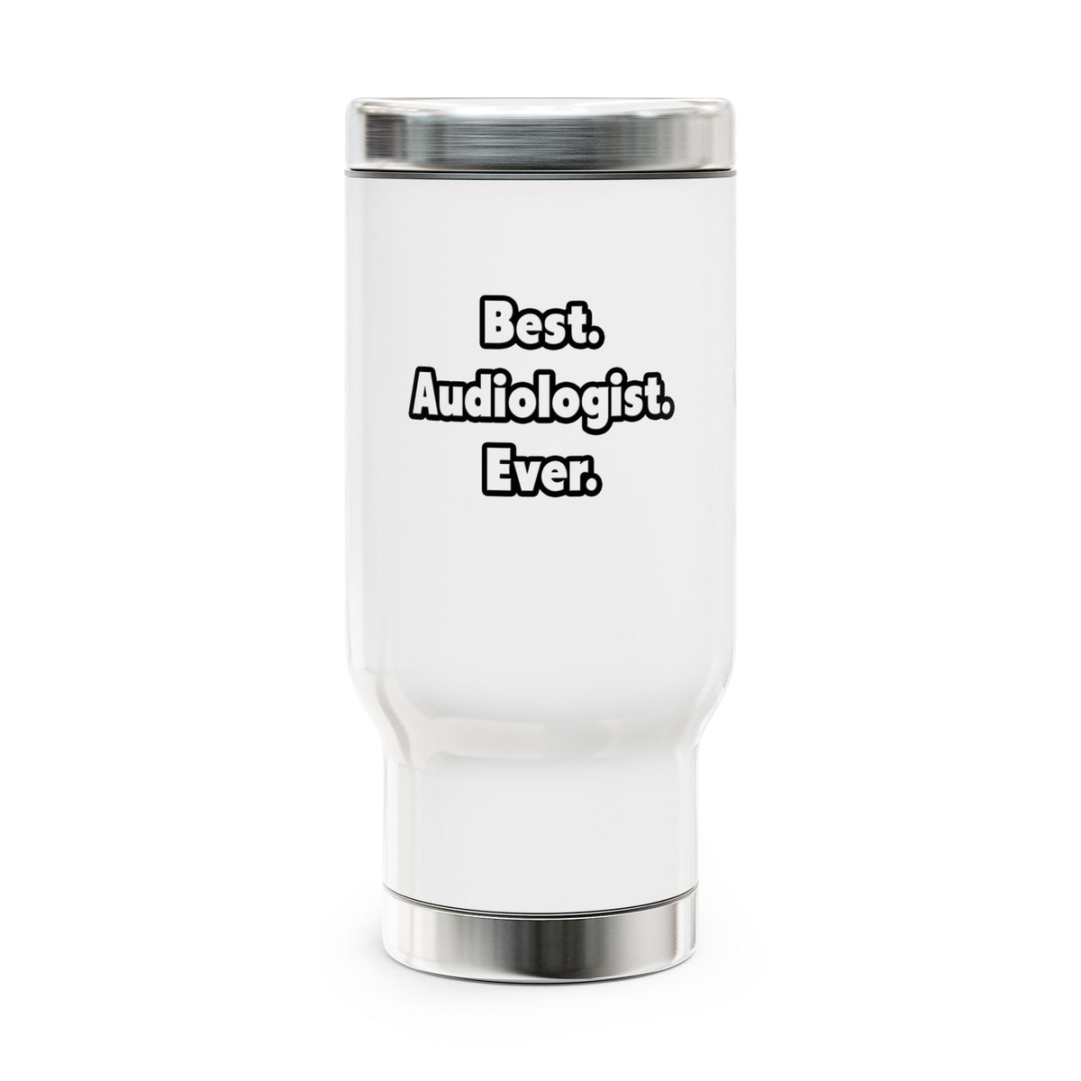 Best. Audiologist. Ever - Stainless Steel Travel Mug with Handle, 14oz