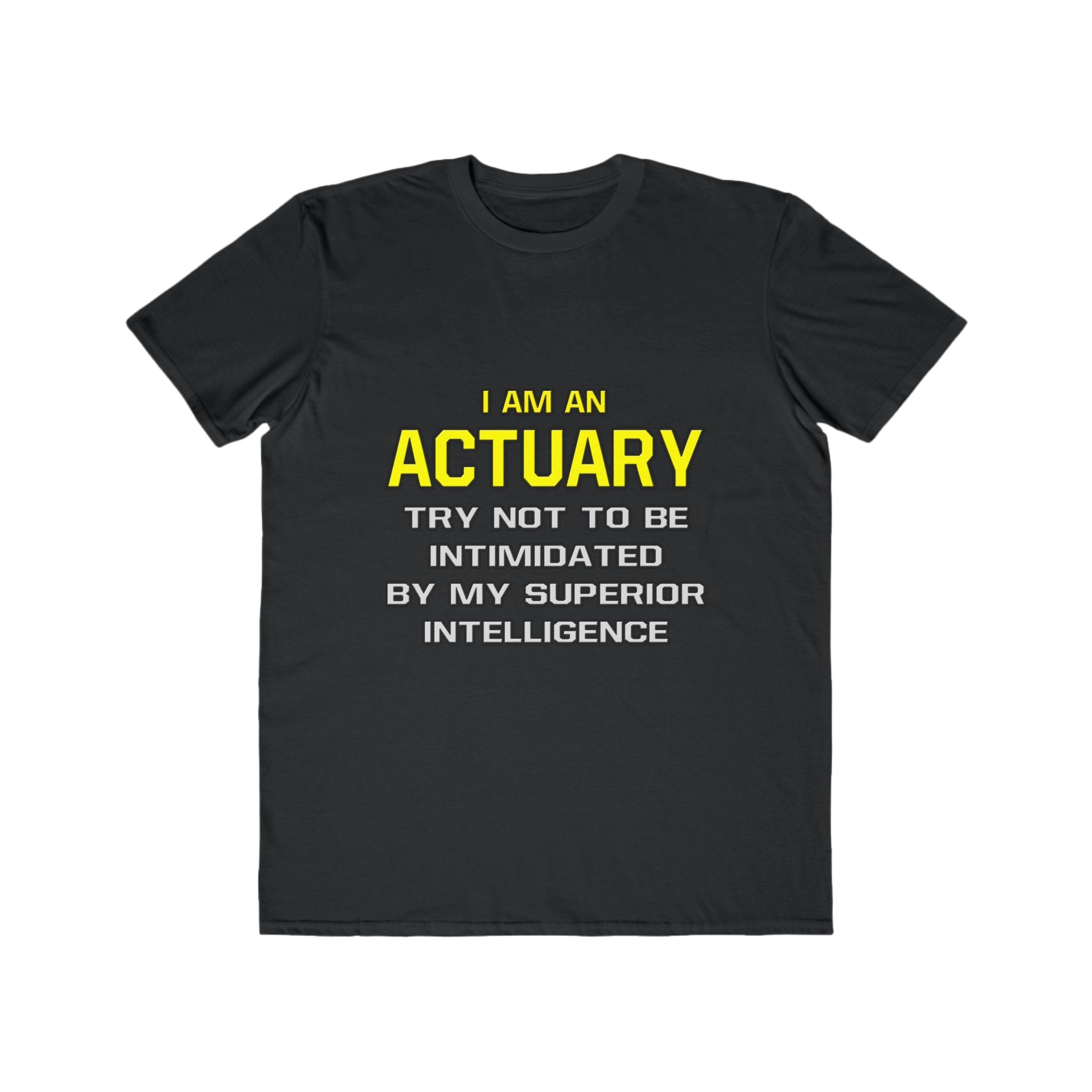 Actuary...Superior Intelligence - Men's Lightweight Fashion Tee