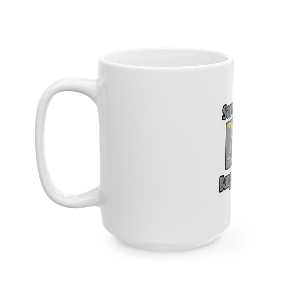 Save a Drum...Bang a Teacher - Ceramic Mug, (11oz, 15oz)
