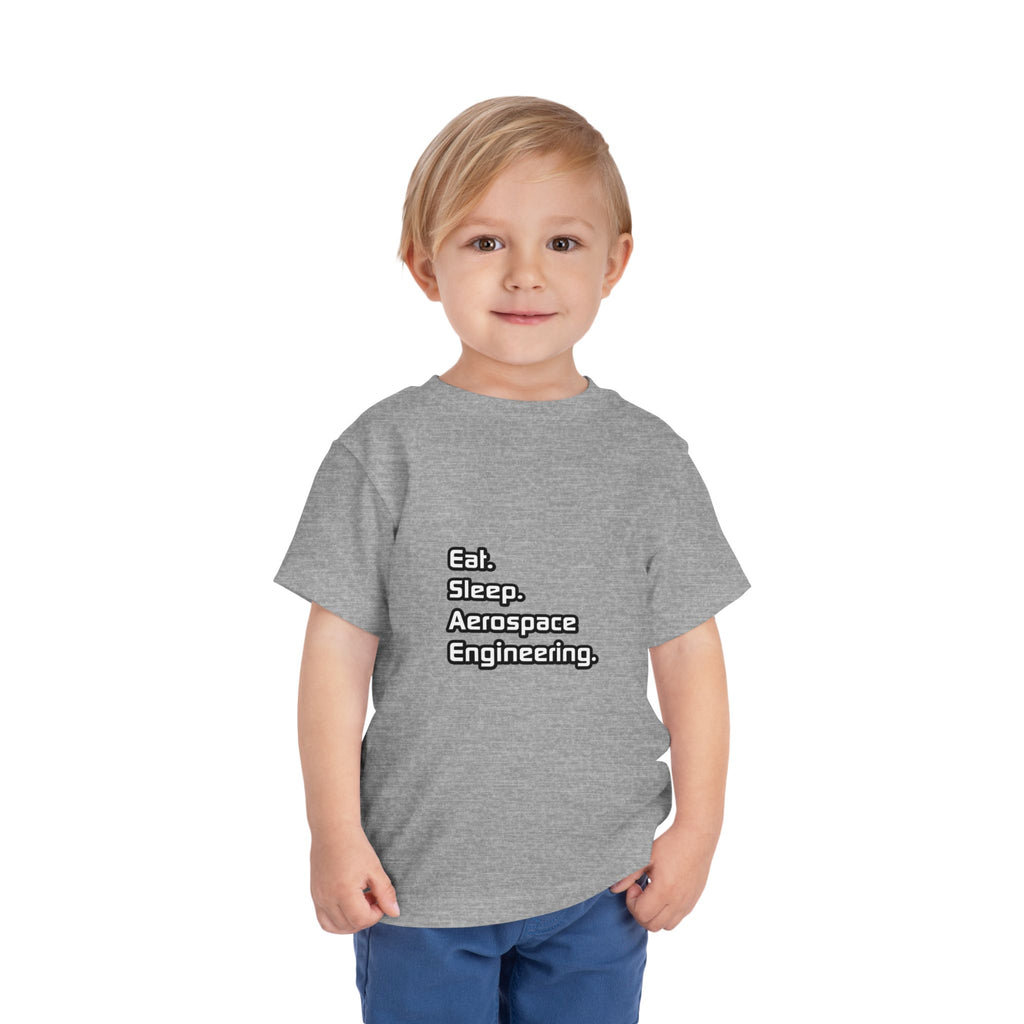 Eat. Sleep. Aerospace Engineering - Toddler Short Sleeve Tee