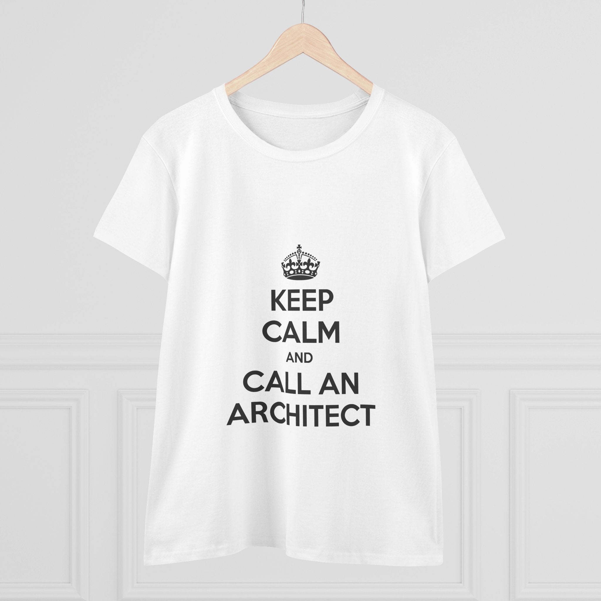 Keep Calm and Call an Architect - Women's Midweight Cotton Tee