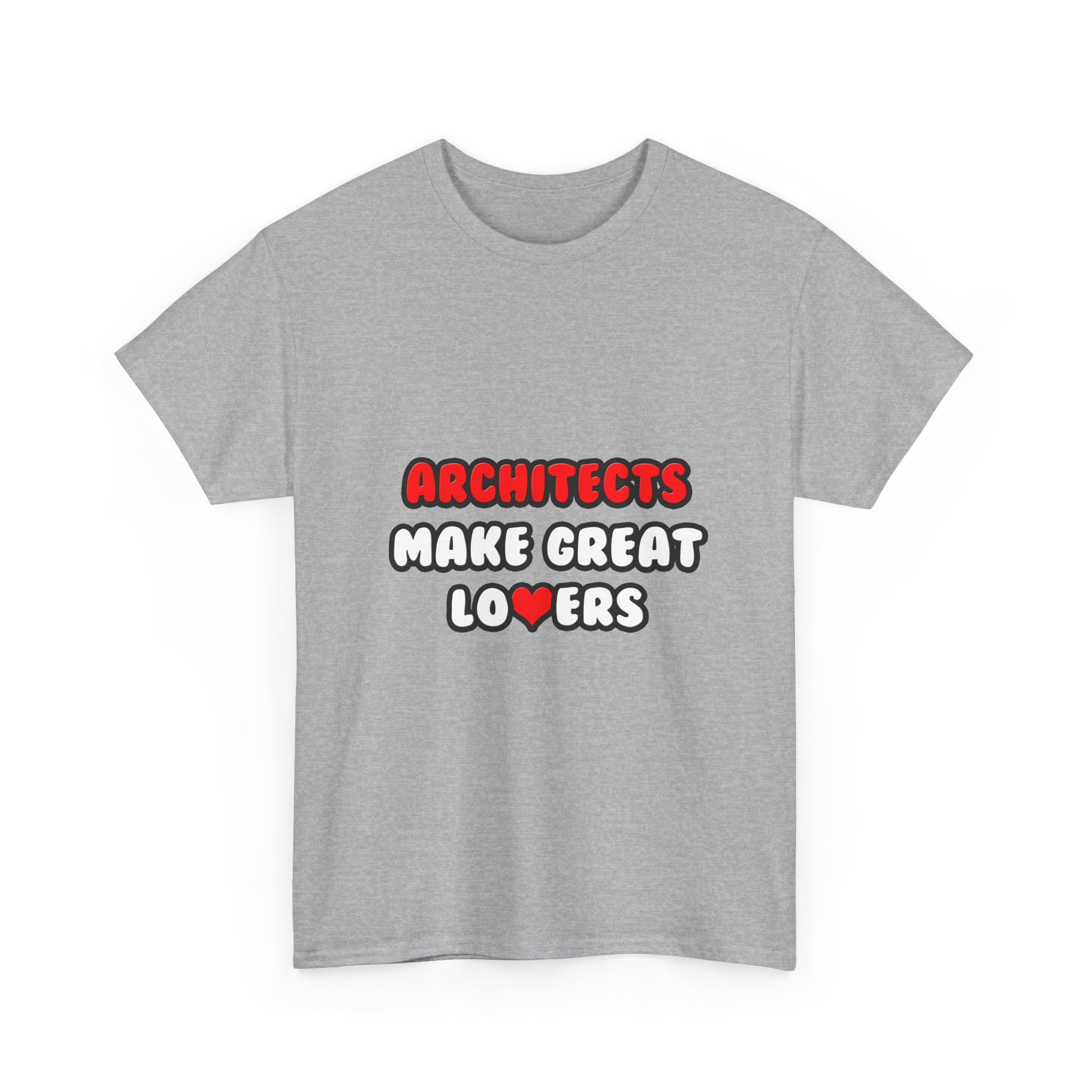 Architects Make Great Lovers - Unisex Heavy Cotton Tee