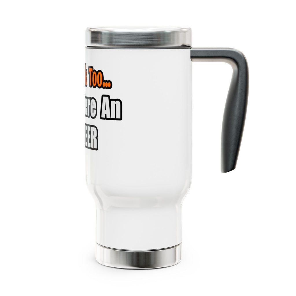 You'd Drink Too...Engineer - Stainless Steel Travel Mug with Handle, 14oz