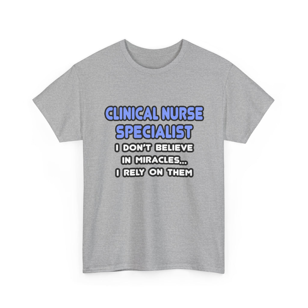 Miracles and Clinical Nurse Specialists - Unisex Heavy Cotton Tee