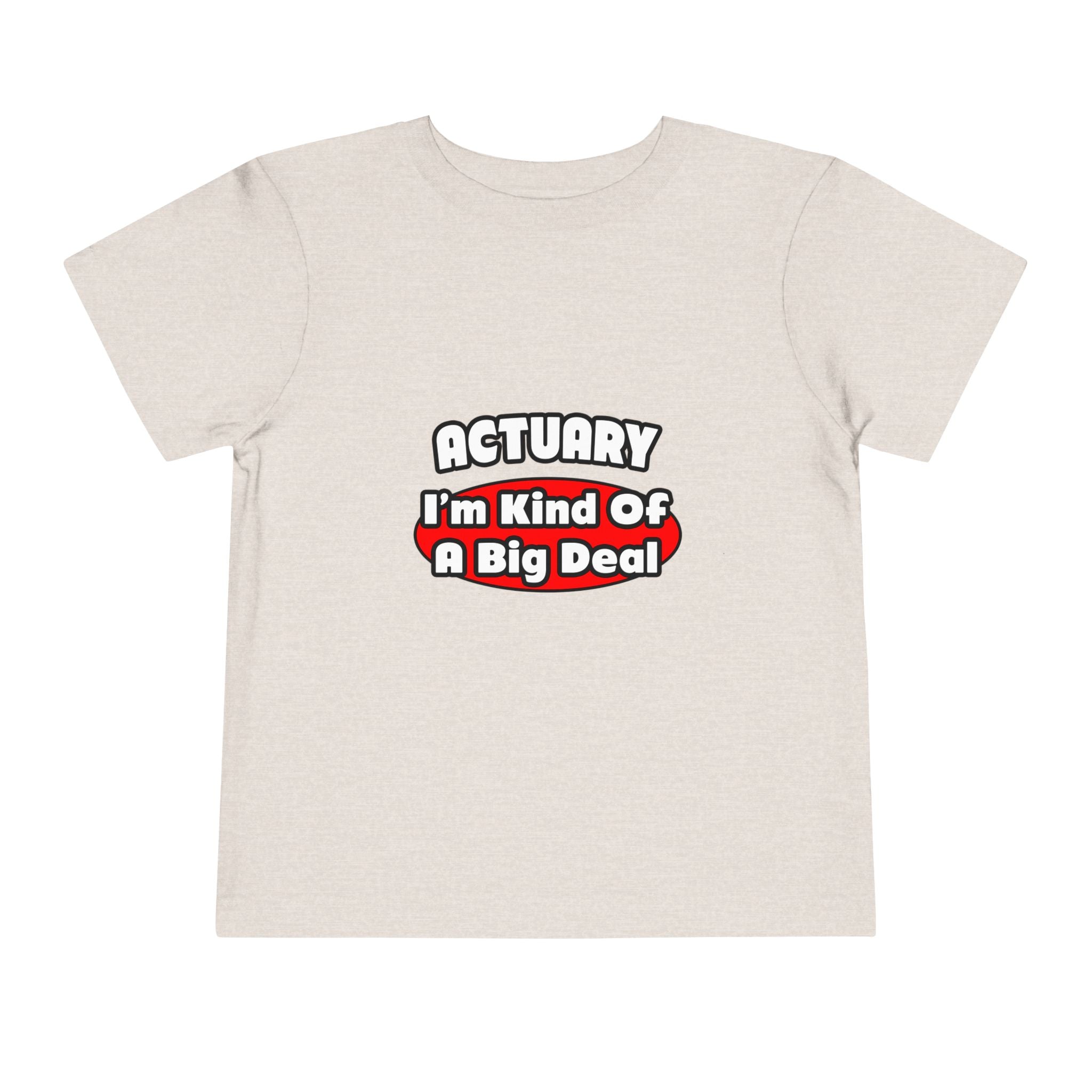 Actuary...Big Deal (2) - Toddler Short Sleeve Tee