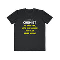 Funny Chemist T Shirts and Gifts - Men's Lightweight Fashion Tee