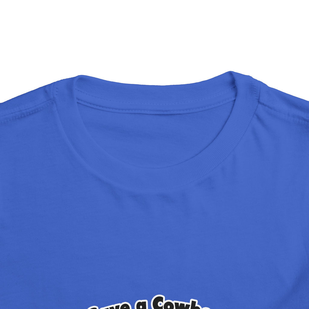 Save a Cowboy .. Ride a Bailiff - Toddler Short Sleeve Tee