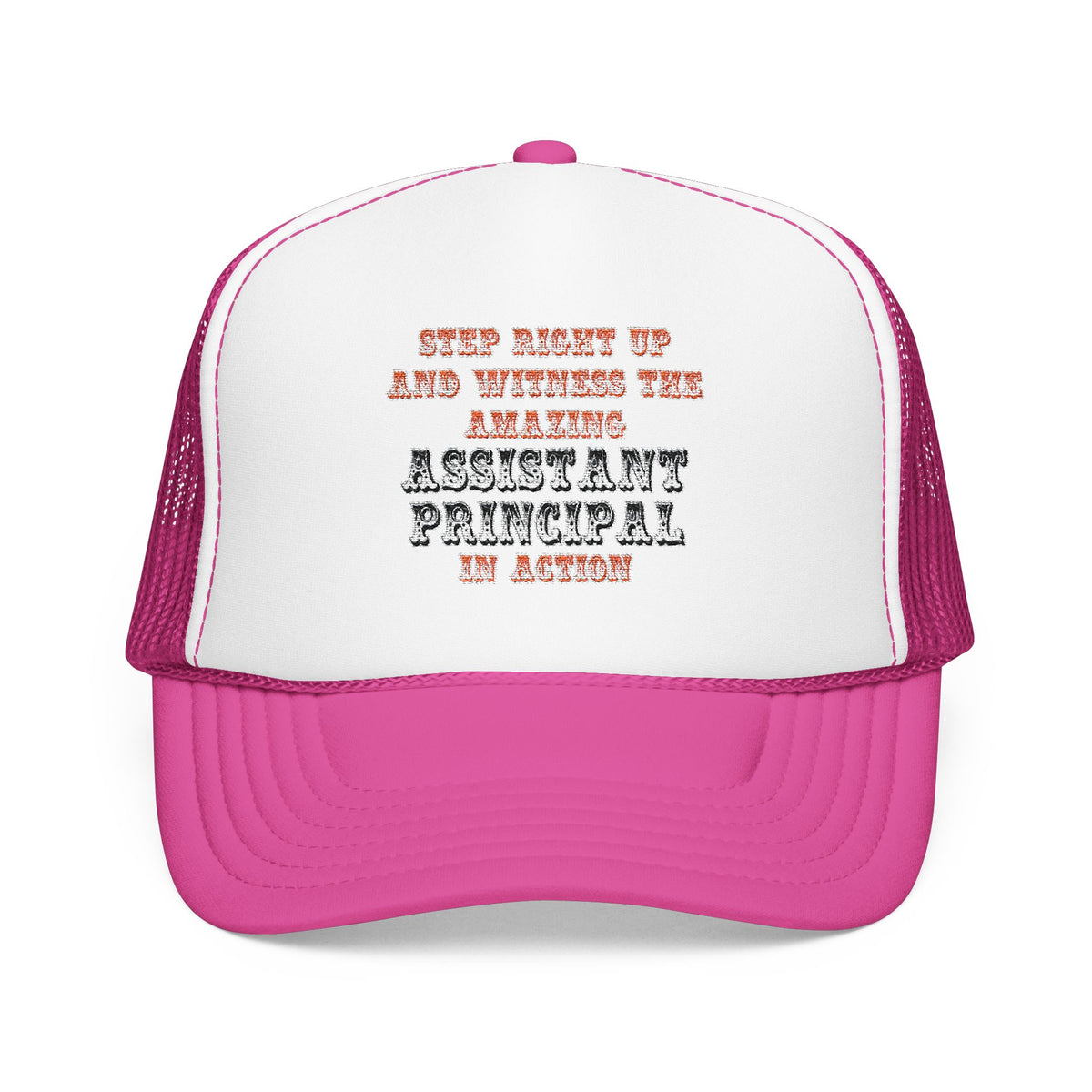 Amazing Assistant Principal In Action - Foam Trucker Hat