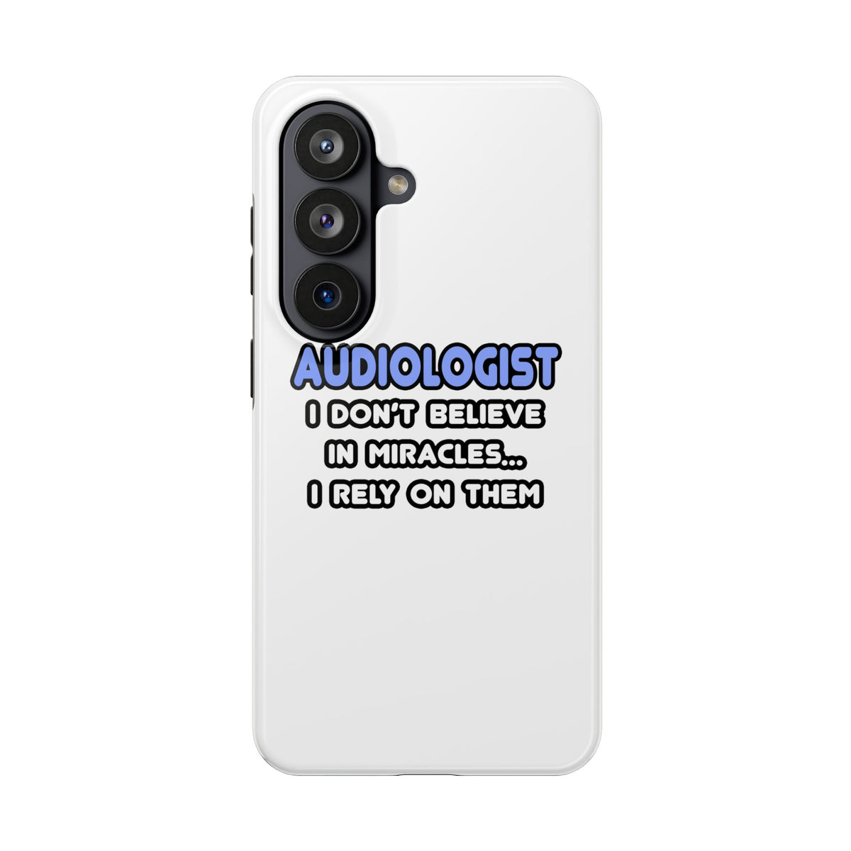 Miracles and Audiologists - Tough Phone Cases
