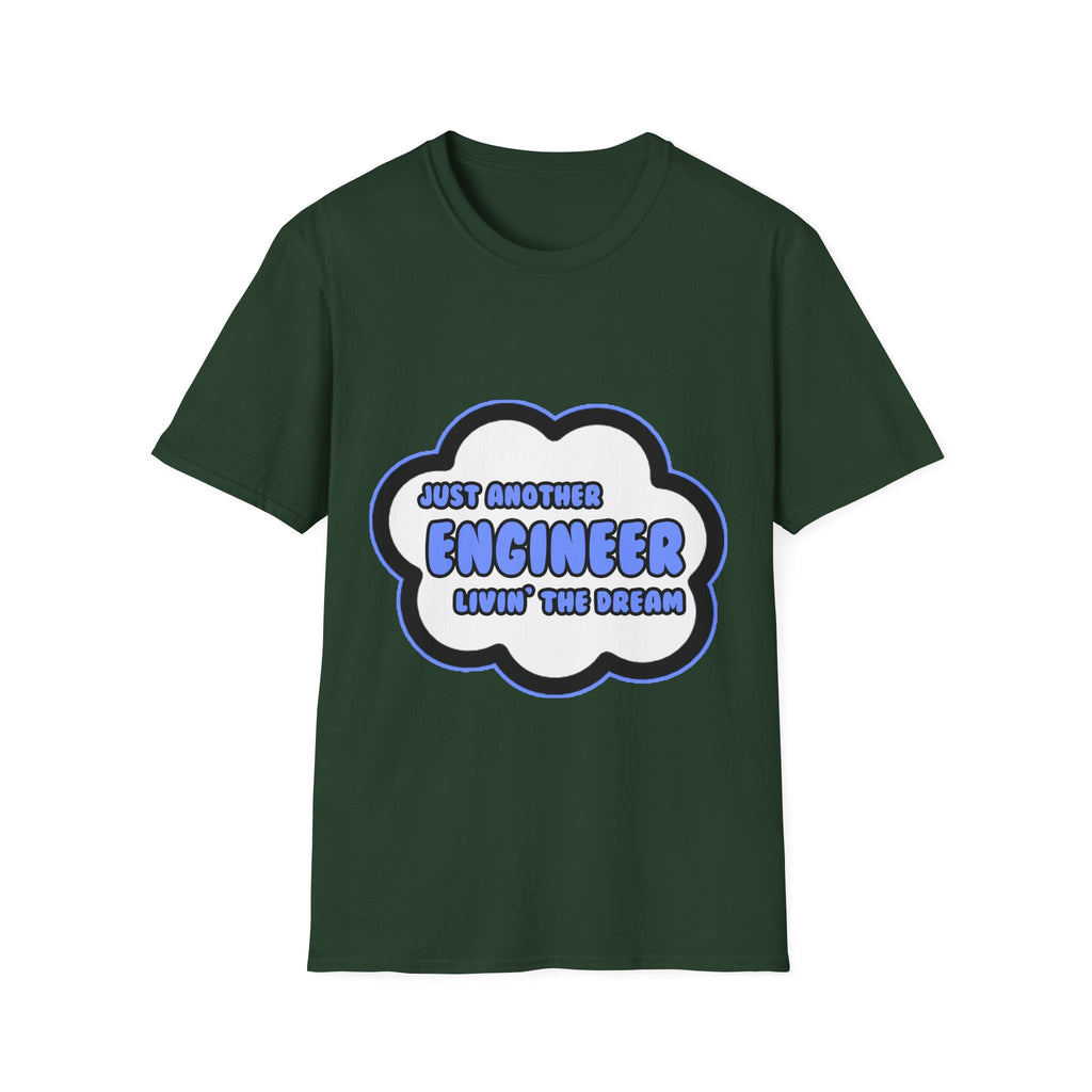 Engineer .. Livin' The Dream - Unisex Softstyle T-Shirt