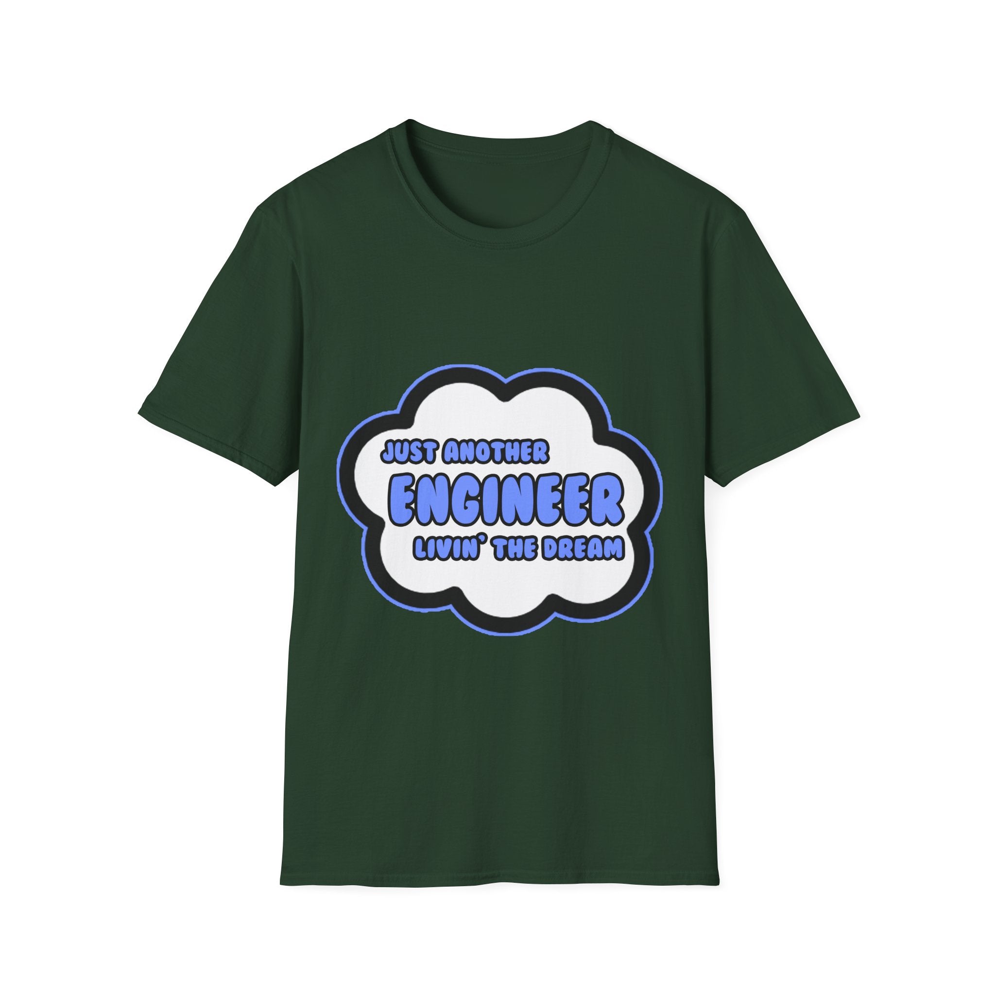 Engineer .. Livin' The Dream - Unisex Softstyle T-Shirt