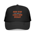 Rock Star .. Clinical Nurse Specialist - Foam Trucker Hat