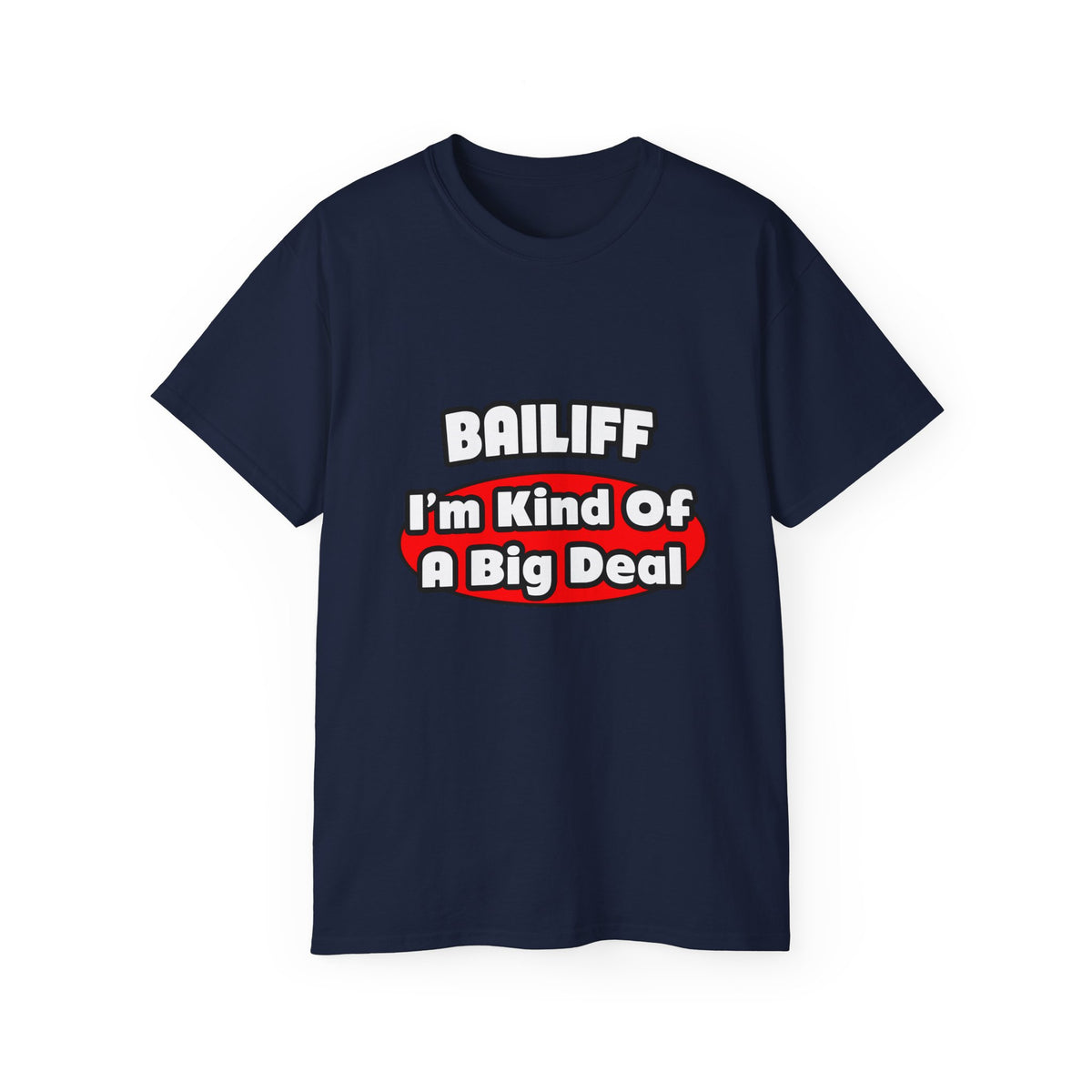 Bailiff ... Big Deal - Unisex Ultra Cotton Tee