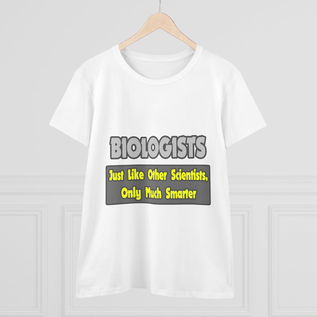 Biologists...Smarter - Women's Midweight Cotton Tee