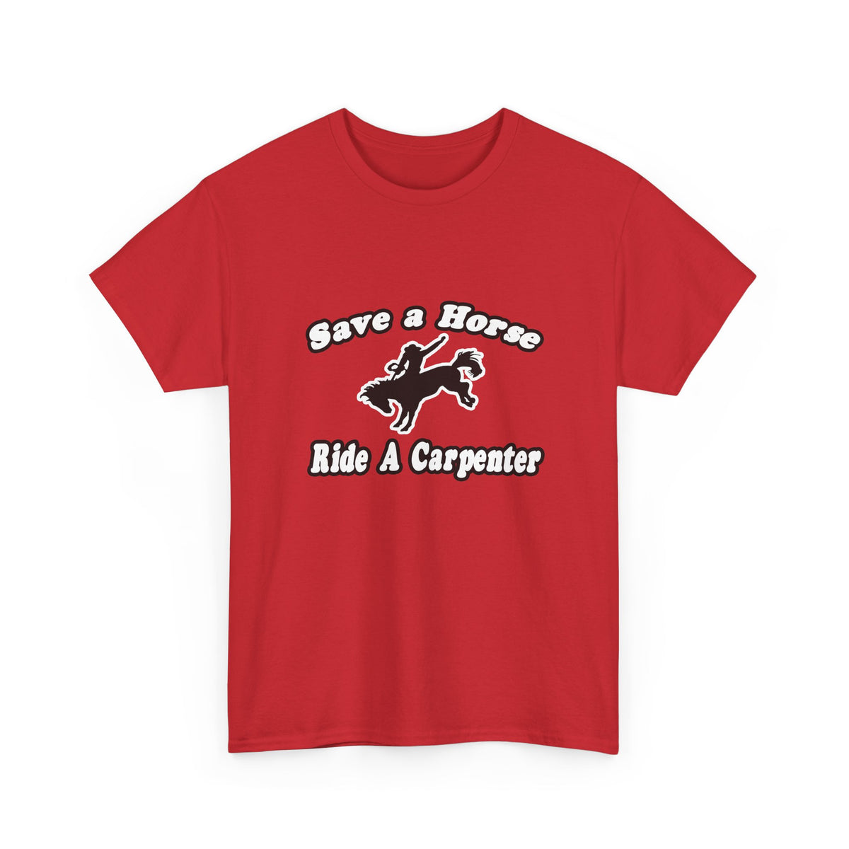 Save Horse, Ride Carpenter - Unisex Heavy Cotton Tee