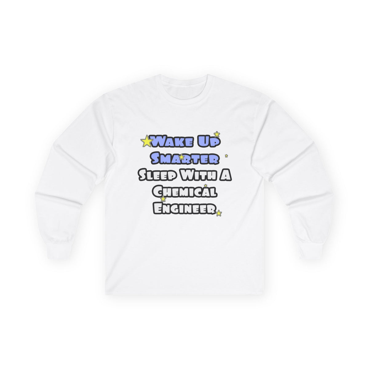 Wake Up Smarter...Sleep With a Chemical Engineer - Unisex Ultra Cotton Long Sleeve Tee