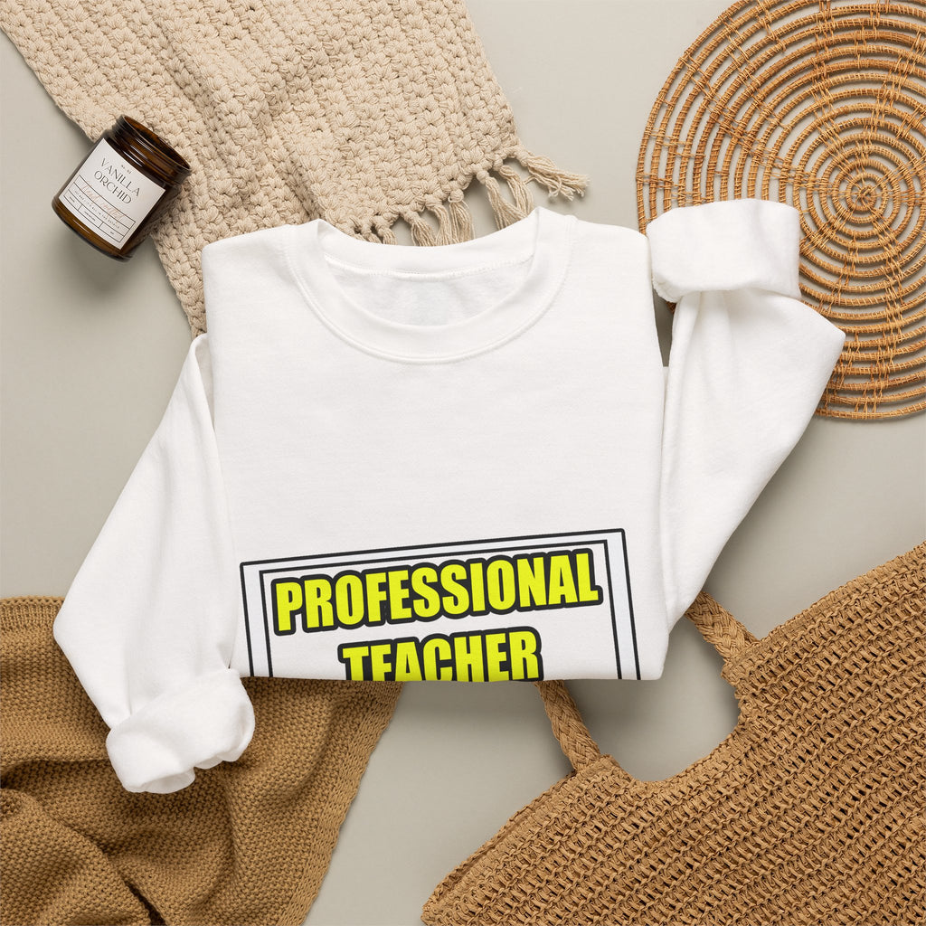 Professional Teacher...Don't Try This At Home - Unisex Heavy Blend™ Crewneck Sweatshirt