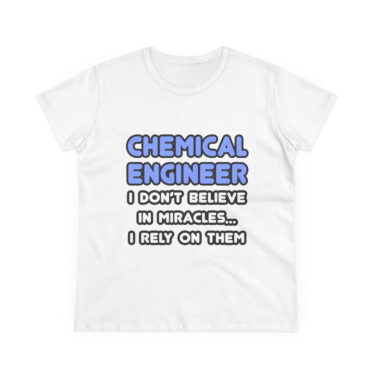 Miracles and Chemical Engineers - Women's Midweight Cotton Tee