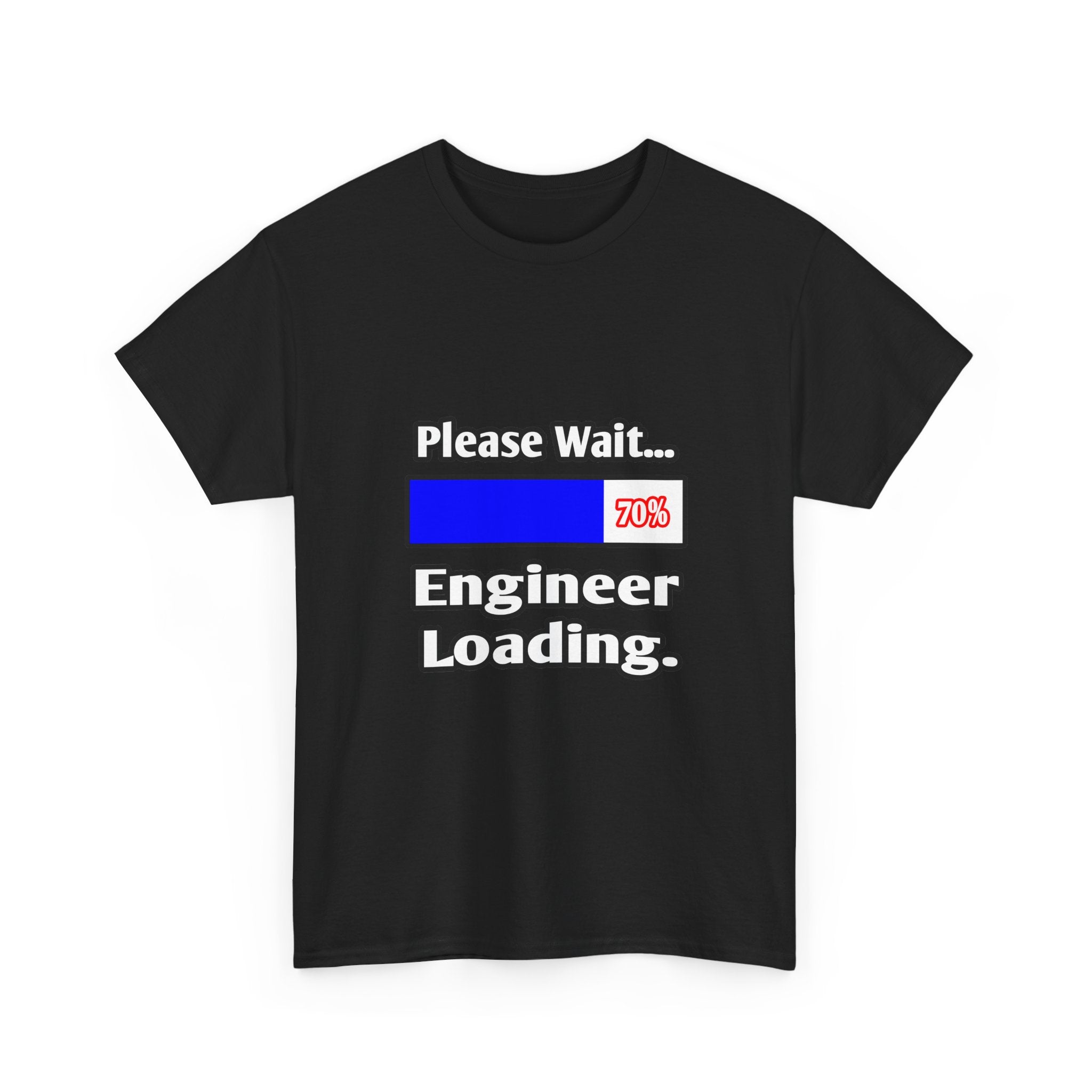 Please Wait...Engineer Loading - Unisex Heavy Cotton Tee