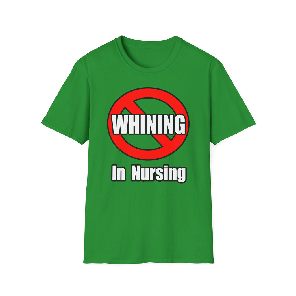 No Whining In Nursing - Unisex Softstyle T-Shirt