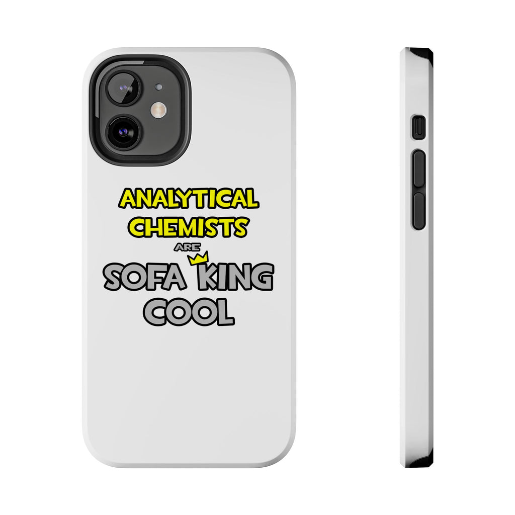 Analytical Chemists Are Sofa King Cool - Tough Phone Cases
