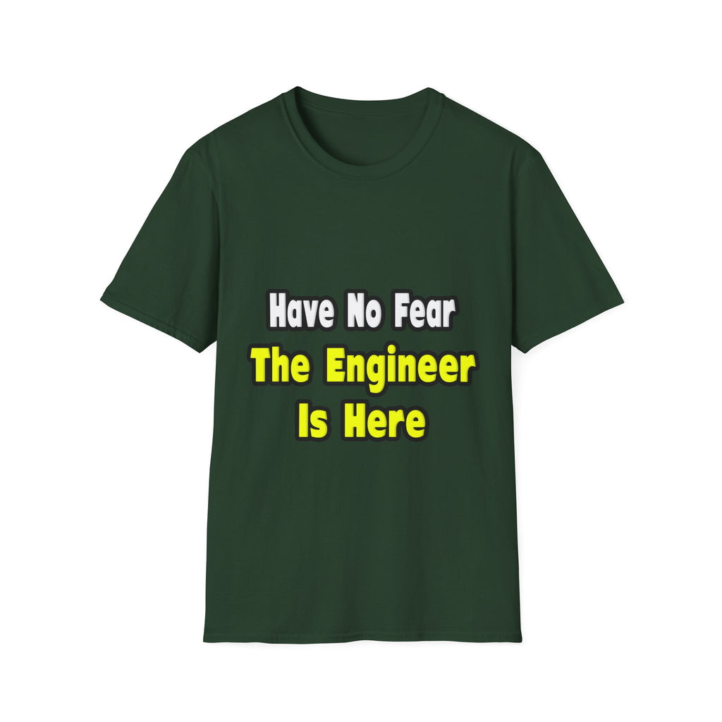 No Fear, The Engineer Is Here - Unisex Softstyle T-Shirt