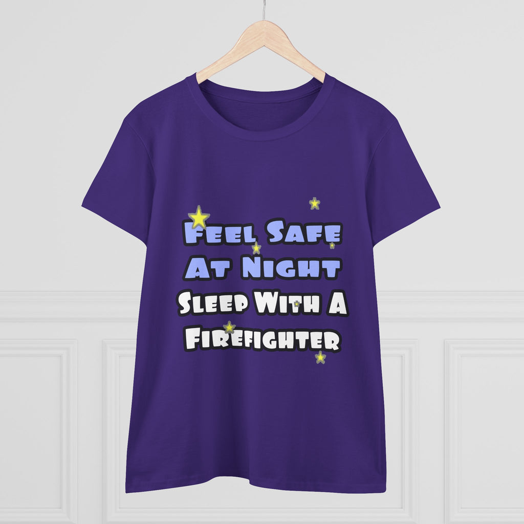 Feel Safe At Night...Sleep With a Firefighter - Women's Midweight Cotton Tee