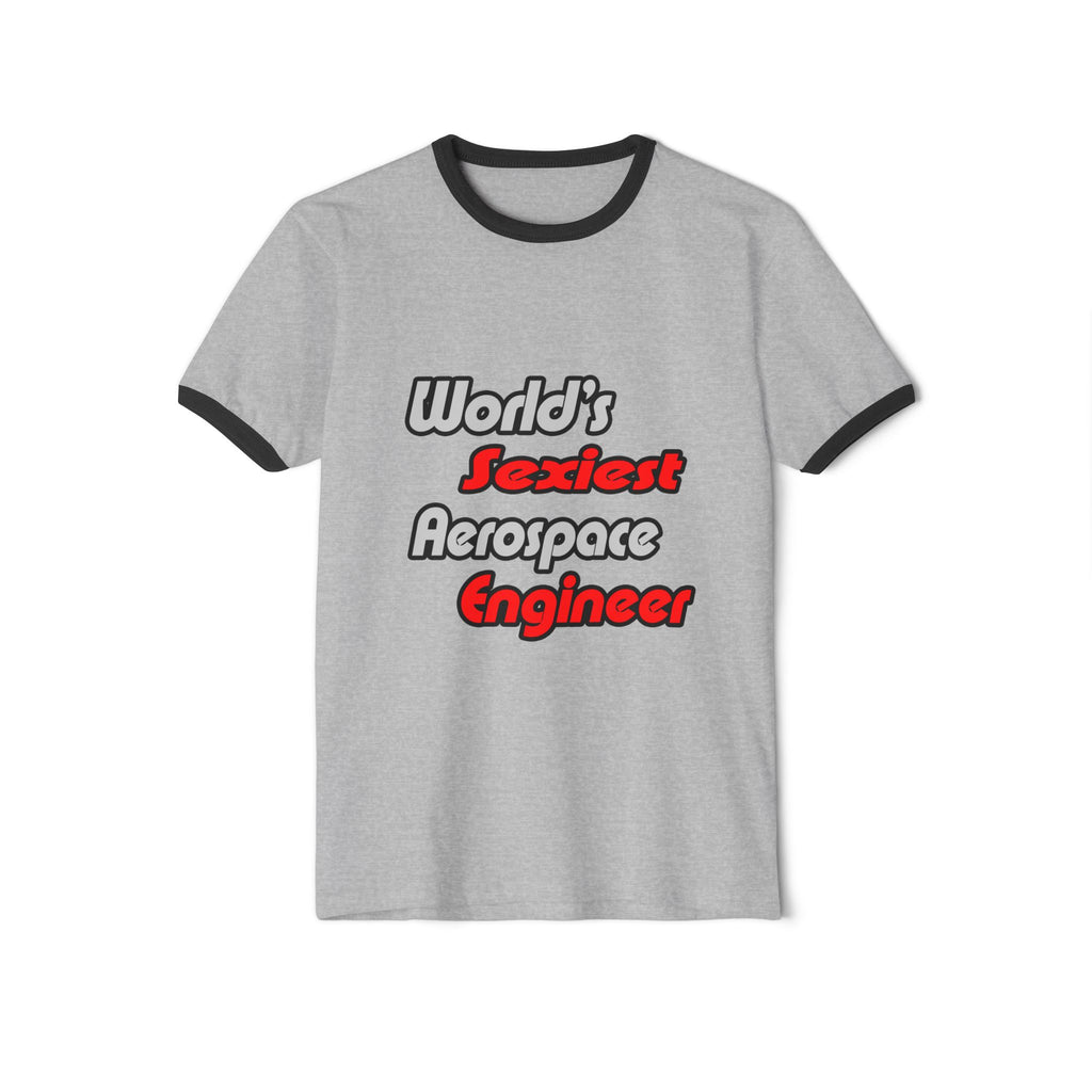 World's Sexiest Aerospace Engineer - Unisex Cotton Ringer T-Shirt