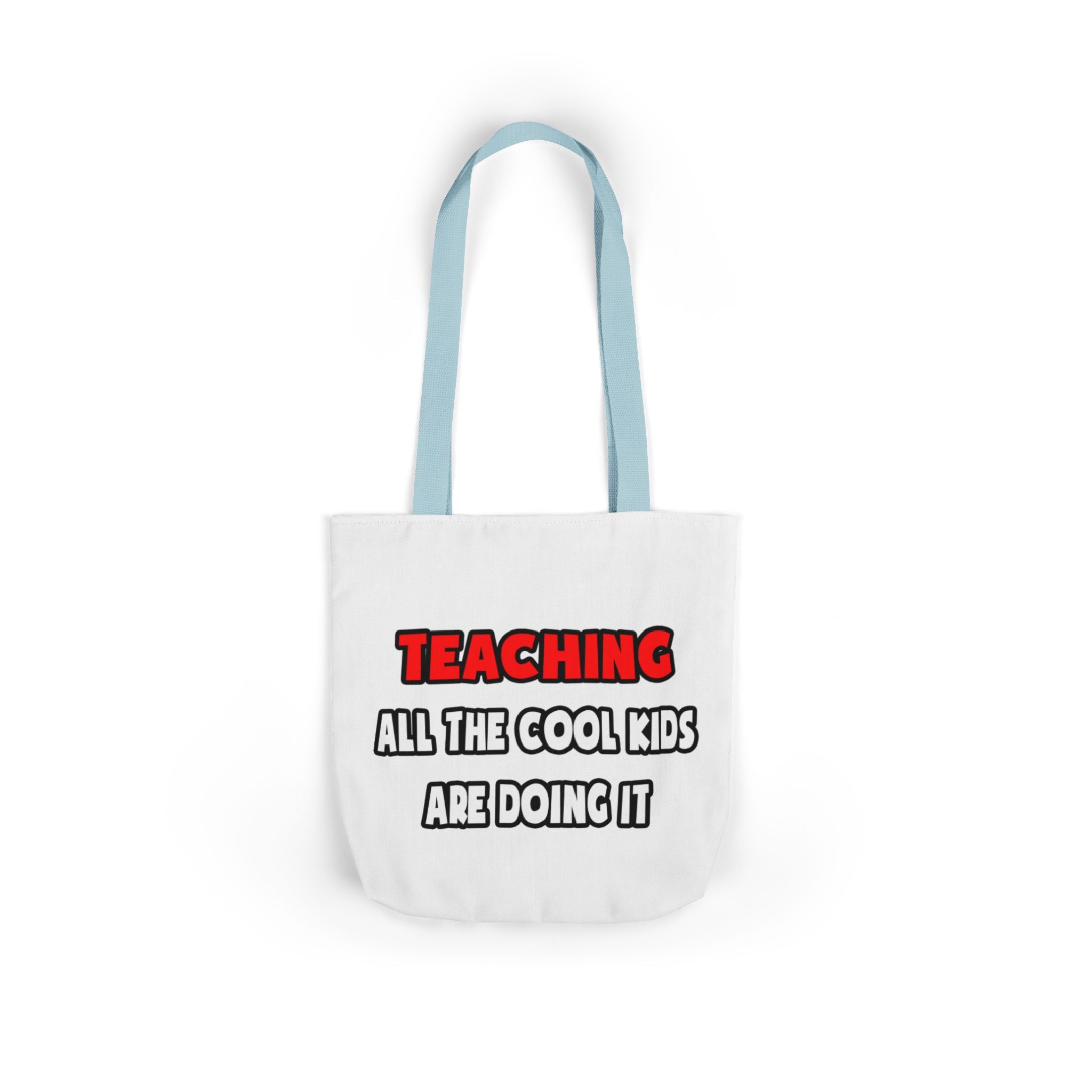 Funny Teacher Shirts and Gifts - Canvas Tote Bag, 5-Color Straps