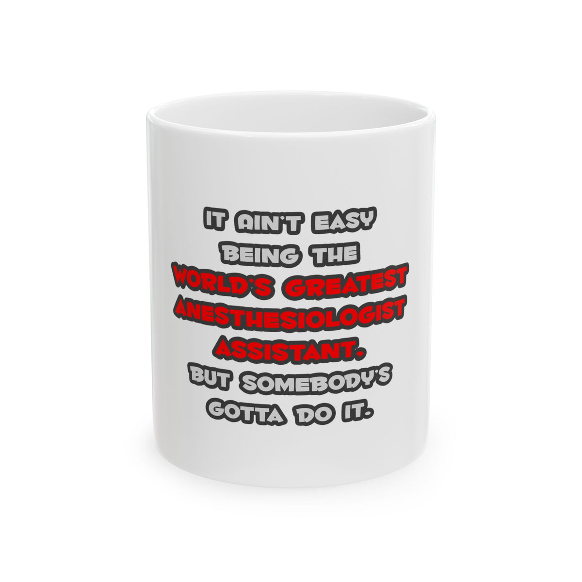 World's Greatest Anesthesiologist Asst Joke - Ceramic Mug, (11oz, 15oz)