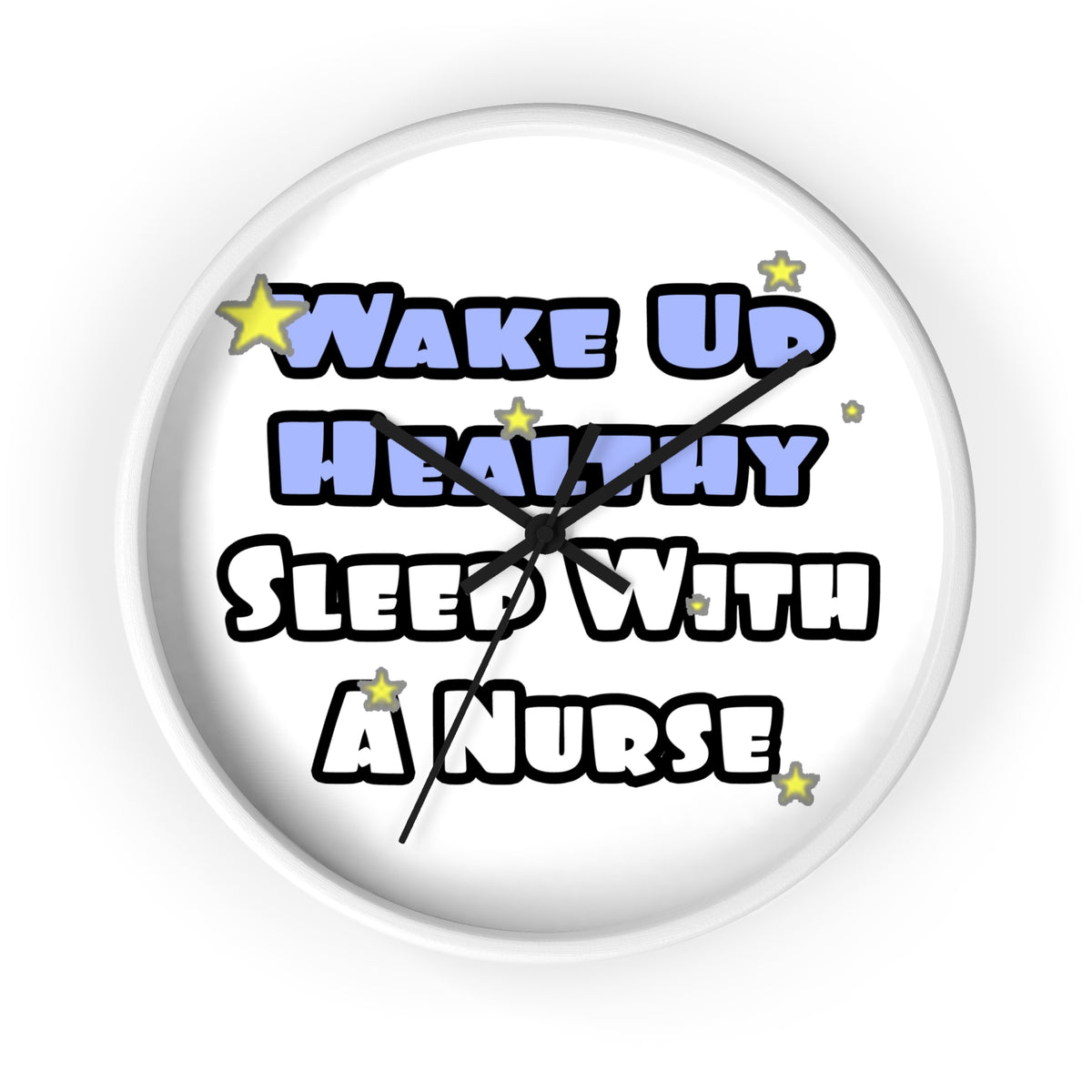 Wake Up Healthy...Sleep With a Nurse - Wall Clock