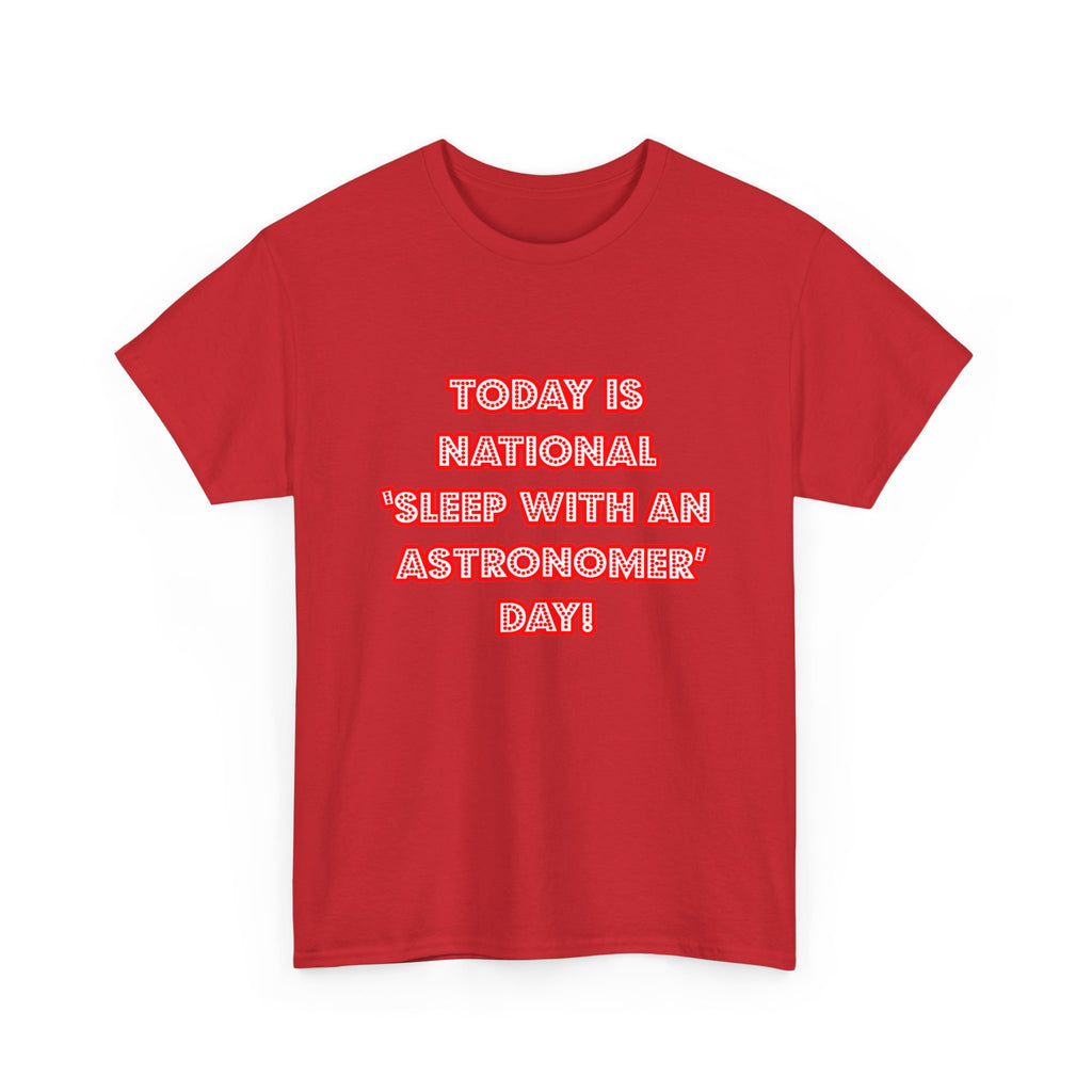National 'Sleep With an Astronomer' Day - Unisex Heavy Cotton Tee