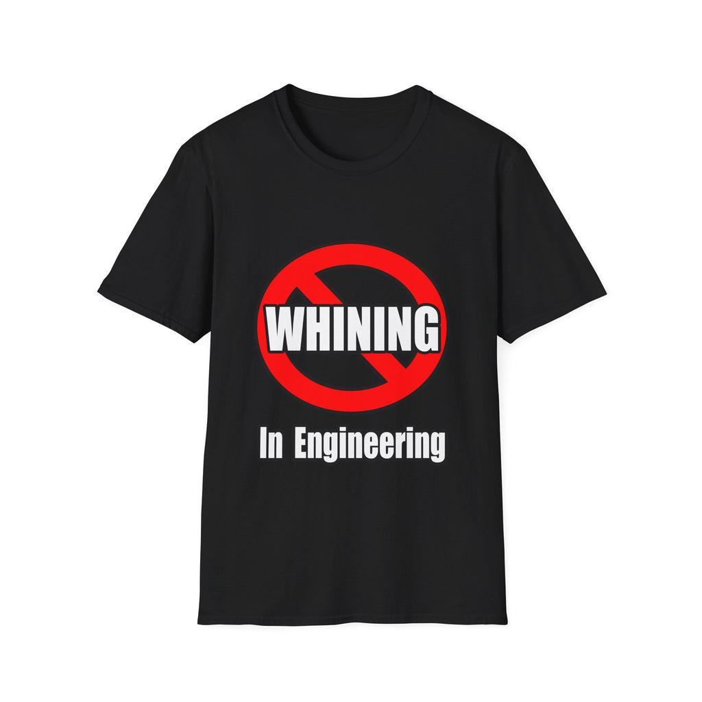 No Whining In Engineering (2) - Unisex Softstyle T-Shirt
