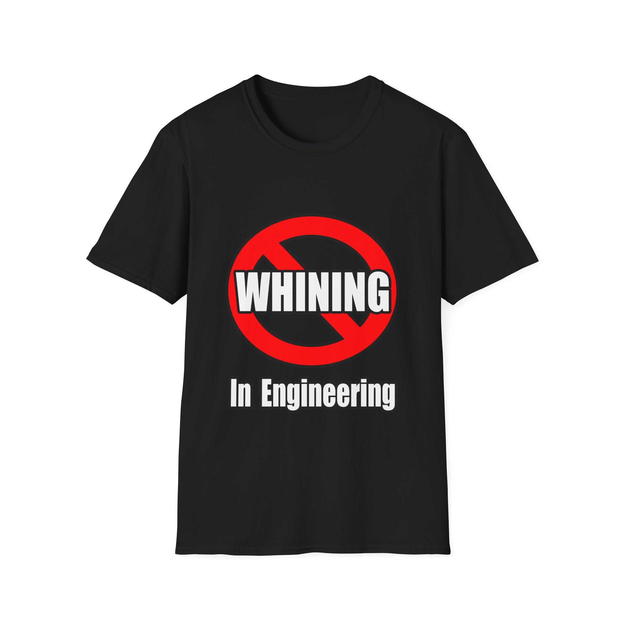 No Whining In Engineering (2) - Unisex Softstyle T-Shirt