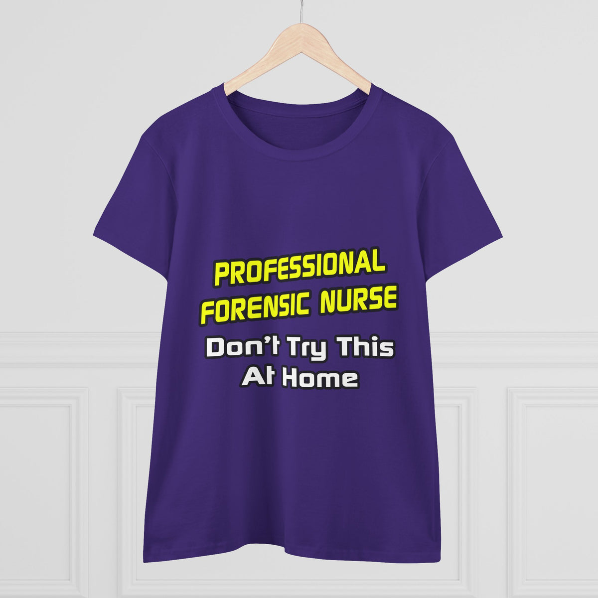 Professional Forensic Nurse .. Joke - Women's Midweight Cotton Tee