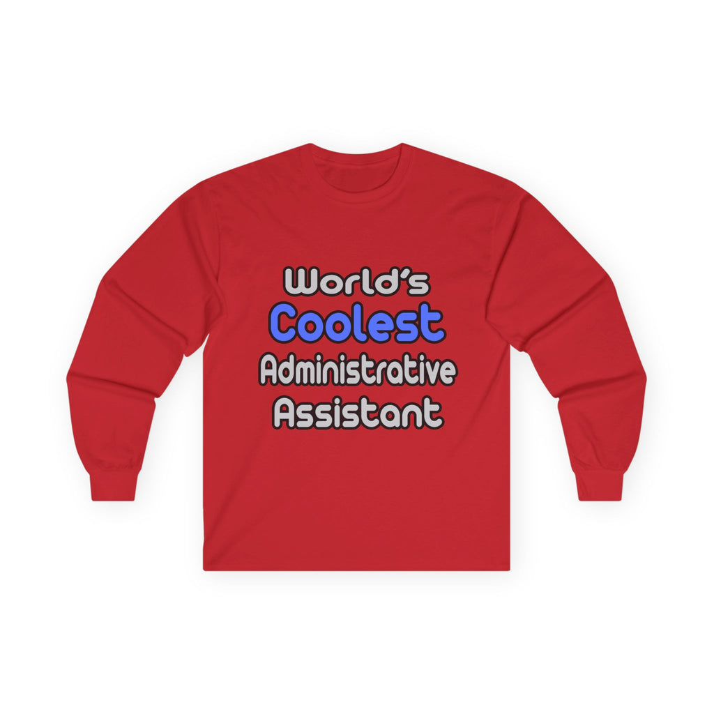 World's Coolest Administrative Assistant - Unisex Ultra Cotton Long Sleeve Tee