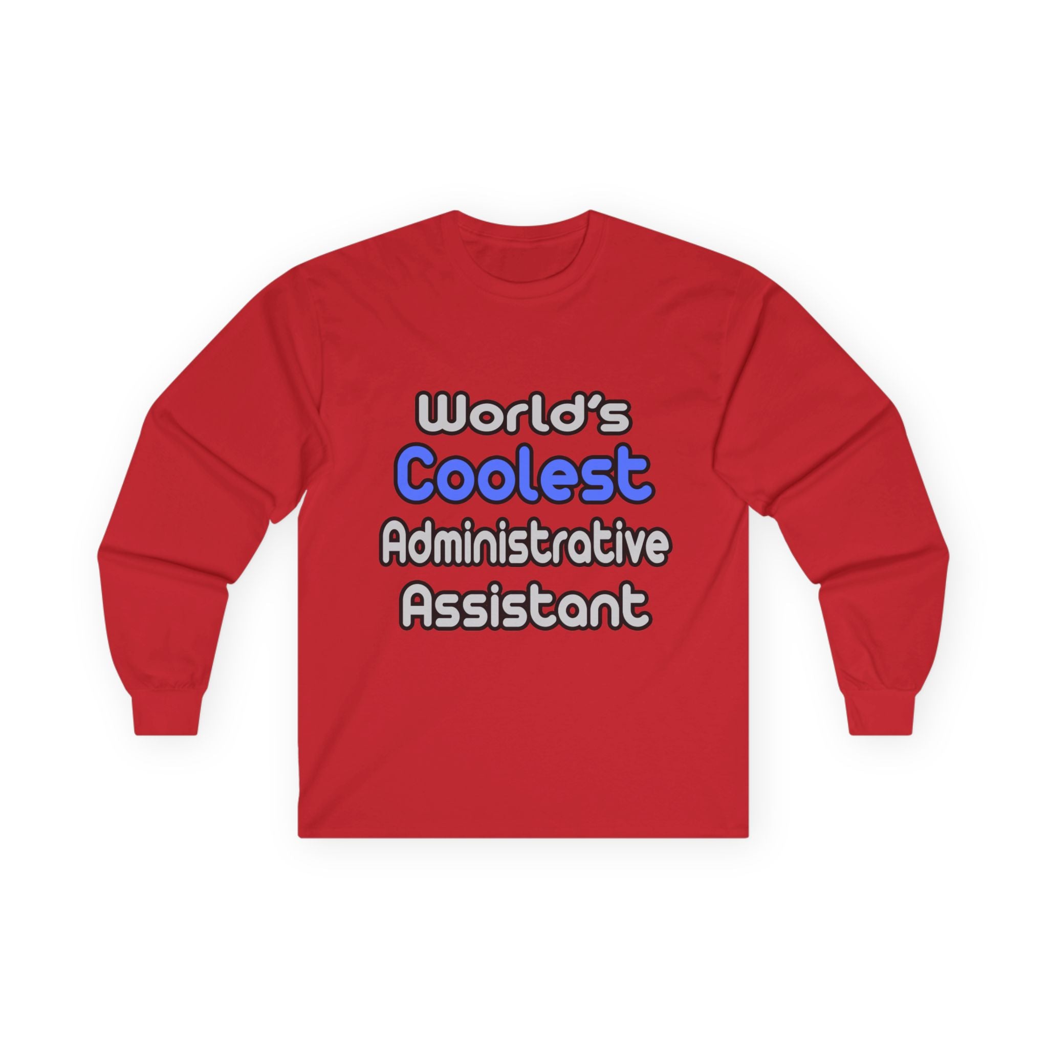 World's Coolest Administrative Assistant - Unisex Ultra Cotton Long Sleeve Tee